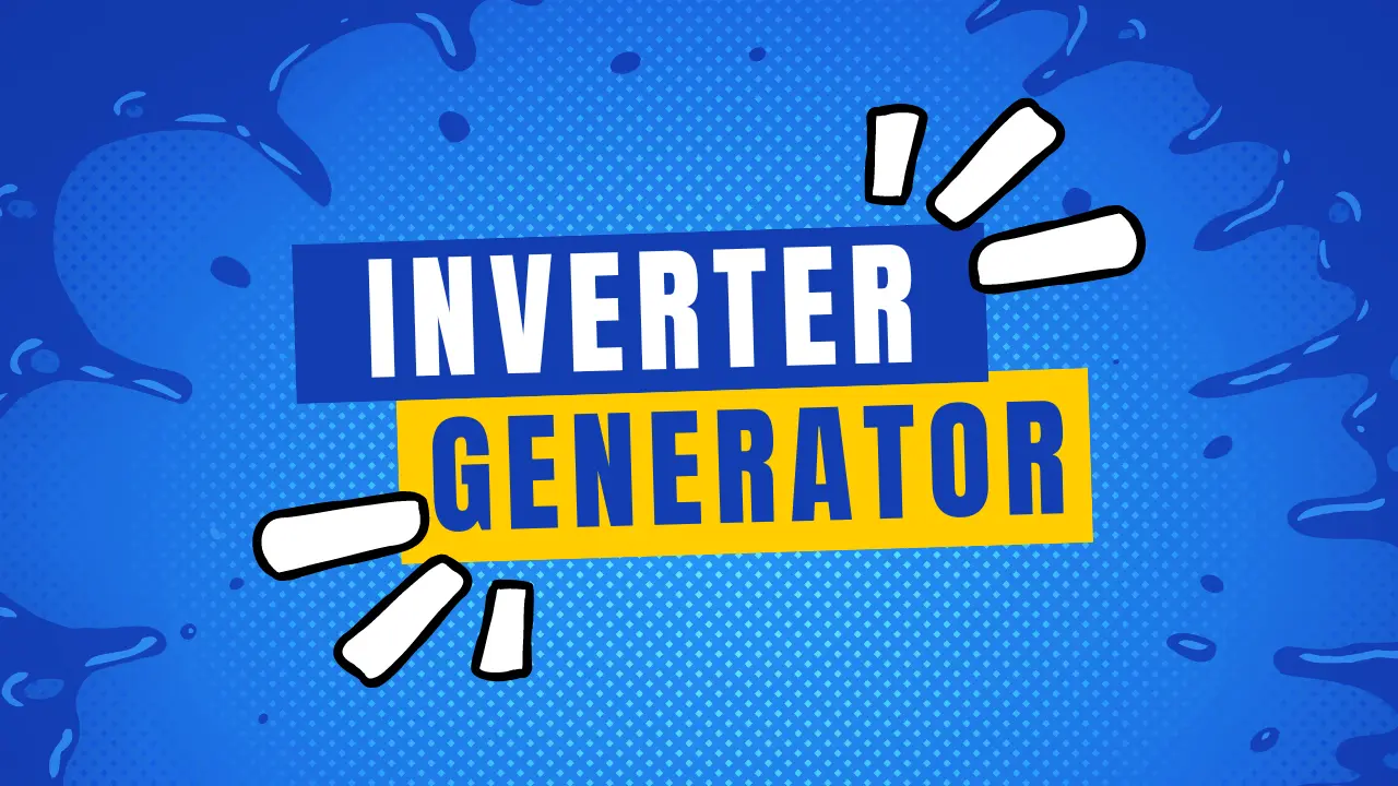What is an inverter generator – Everything to know